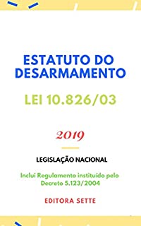 Livro Estatuto do Desarmamento – Lei 10.826/03: Atualizado - 2019