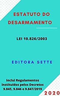 Livro Estatuto do Desarmamento - Lei 10.826/03: Atualizado - 2020