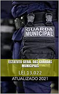 Livro Estatuto Geral das Guardas Municipais: LEI 13.022
