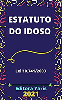Livro Estatuto do Idoso – Lei 10.741/03: Atualizado - 2021