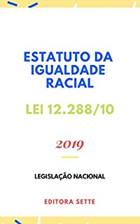 Livro Estatuto da Igualdade Racial – Lei 12.288/10: Atualizado - 2019