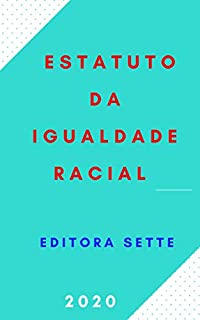 Livro Estatuto da Igualdade Racial - Lei 12.288/10: Atualizado - 2020