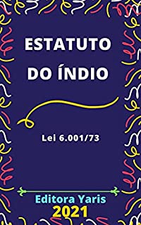 Livro Estatuto do Índio – Lei 6.001/73: Atualizado - 2021