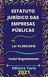 Livro Estatuto Jurídico das Empresas Públicas – Lei 13.303/16: Atualizado – 2021