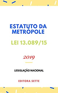 Livro Estatuto da Metrópole – Lei 13.089/2015: Atualizado - 2019