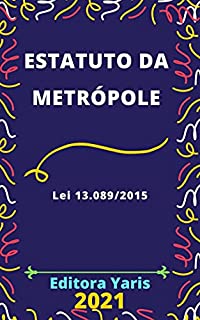 Livro Estatuto da Metrópole – Lei 13.089/2015: Atualizado - 2021