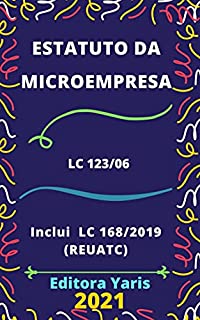 Livro Estatuto da Microempresa – Lei Complementar 123/06: Atualizado - 2021