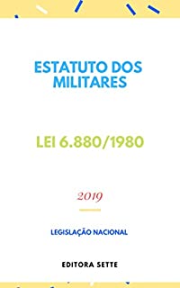 Livro Estatuto dos Militares - Lei 6.880/1980: Atualizado - 2019