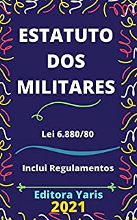Livro Estatuto dos Militares – Lei 6.880/1980: Atualizado - 2021