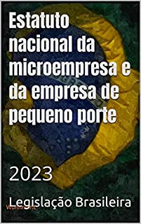 Livro Estatuto nacional da microempresa e da empresa de pequeno porte: 2023