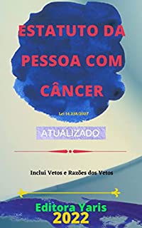 Livro Estatuto da Pessoa com Câncer – Lei 14.238/2021: Atualizado - 2022