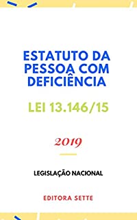 Estatuto da Pessoa com Deficiência - Lei 13.146/15: Atualizado - 2019