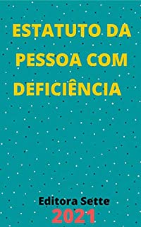 Livro Estatuto da Pessoa com Deficiência – Lei 13.146/15: Atualizado - 2021