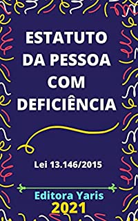Livro Estatuto da Pessoa com Deficiência – Lei 13.146/15: Atualizado - 2021