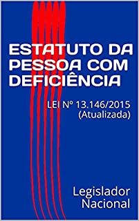 Livro ESTATUTO DA PESSOA COM DEFICIÊNCIA: LEI Nº 13.146/2015 (Atualizada)