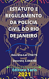 Livro Estatuto da Polícia Civil do Rio de Janeiro - Inclui Regulamento: Atualizado - 2021