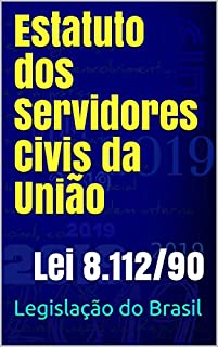 Livro Estatuto dos Servidores Civis da União: Lei 8.112/90
