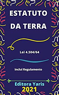 Livro Estatuto da Terra – Lei 4.504/64: Atualizado - 2021
