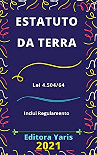 Estatuto da Terra – Lei 4.504/64: Atualizado - 2021