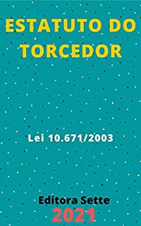 Livro Estatuto do Torcedor – Lei 10.671/03: Atualizado - 2021