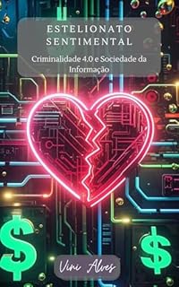 Livro Estelionato Sentimental: Criminalidade 4.0 e Sociedade da Informação