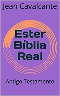 Livro Ester Bíblia Real: Antigo Testamento
