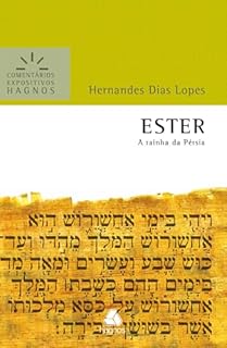 Livro Ester - Comentários Expositivos Hagnos: A rainha da Pérsia