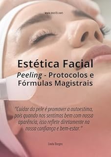 Livro Estética Facial - Peelings. : Protocolos. Fórmulas Magistrais