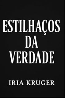 Livro ESTILHAÇOS DA VERDADE: Quando a mentira se rompe, ninguém sai ileso.