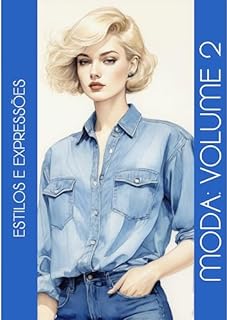Livro ESTILOS E EXPRESSÕES NA MODA CONTEMPORÂNEA: VOLUME 2