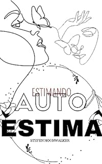 Livro Estimando AutoEstima: Os caminhos para se ter uma vida melhor
