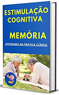Livro Estimulação Cognitiva da Memória: 50 Atividades para estimular a memória de forma prática