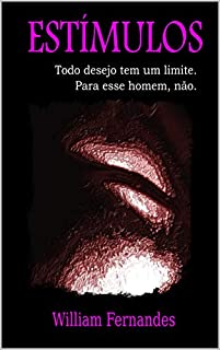 Livro Estímulos: Todo desejo tem um limite. Para esse homem, não.