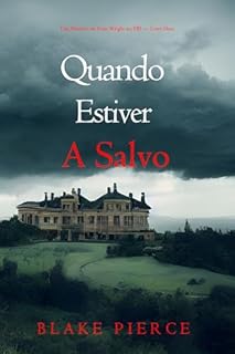 Livro Quando Estiver A Salvo (Um Mistério de Finn Wright no FBI — Livro Dois)