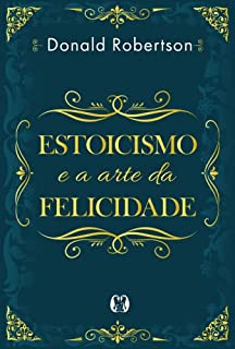Livro Estoicismo e a arte da felicidade