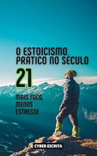 Livro O Estoicismo Prático no Século 21: Mais Foco, Menos Estresse