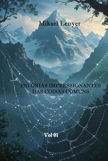 Livro Estórias Impressionantes Das Coisas Comuns - Vol 01