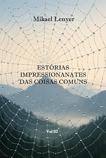 Livro Estórias Impressionantes Das Coisas Comuns - Vol 02