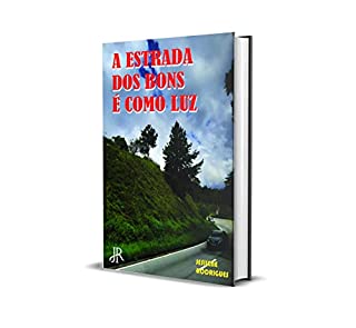 A ESTRADA DOS BONS É COMO LUZ