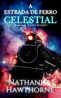 Livro A estrada de ferro celestial