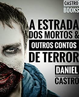 Livro A ESTRADA DOS MORTOS & OUTROS CONTOS DE TERROR