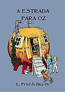 Livro A Estrada para Oz (Ilustrado) (Coleção Mágico de Oz Livro 5)