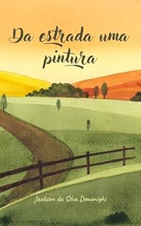 Da estrada, uma pintura: Semeando Versos - Volume 1