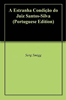 Livro A Estranha Condição do Juiz Santos-Silva