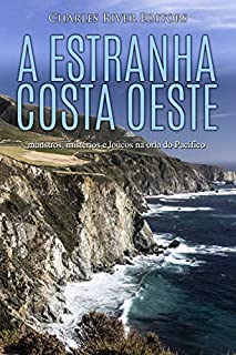 Livro A estranha costa oeste: monstros, mistérios e loucos na orla do Pacífico