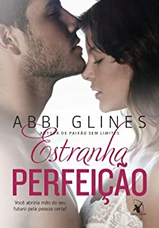 Livro Estranha Perfeição: Você abriria mão do seu futuro pela pessoa certa?