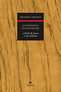 Livro A estranheza da psicanálise: A Escola de Lacan e seus analistas