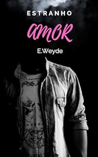 Estranho Amor : Livro 3 (Estranho Desejo)