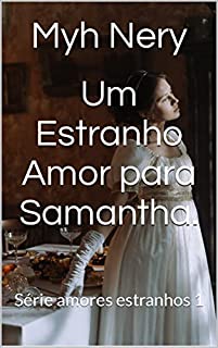 Livro Um Estranho Amor para Samantha. : Série amores estranhos 1