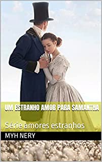 Livro Um estranho amor para Samantha: Série amores estranhos (Série Amores Estranhos.)